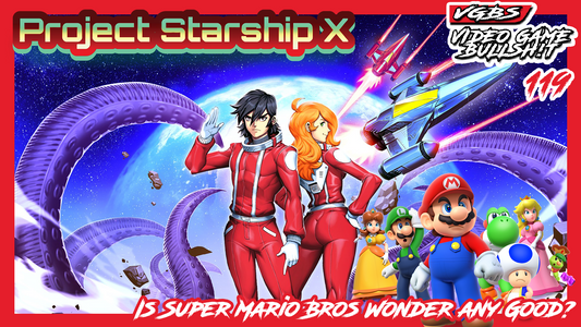 VGBS 119 - Project Starship X + Is Super Mario Bros Wonder Any Good?