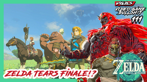 VGBS 111 - Zelda Tears of the Kingdom Finale!?