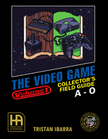 Video Game Collector’s Field Guide Vol. 1 (A-O) - Hardcover Book